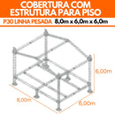 Cobertura 2 águas 8x6x6  com estrutura para piso -  P30